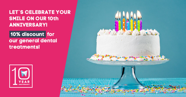 Let`s celebrate your smile on our 10th anniversary: 10% discount for our general dental treatments!