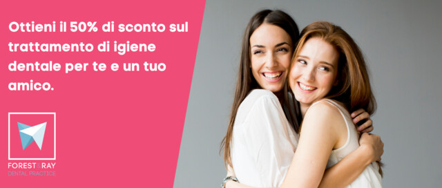 Ottieni il 50% di sconto sul trattamento di igiene dentale per te e un tuo amico