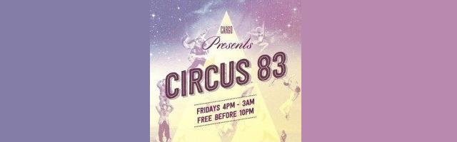 Cargo Presents: Circus 83