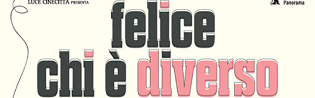 CULTURA: “Felice chi e' diverso” (Happy To Be Different)