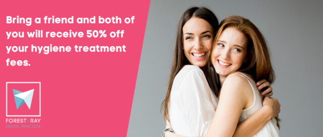 Get 50% off your and your friend’s hygiene treatments